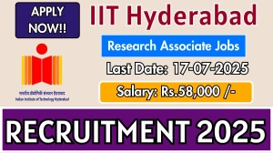 IIT Hyderabad Research Associate Recruitment 2025 - Apply Online for 1 Posts