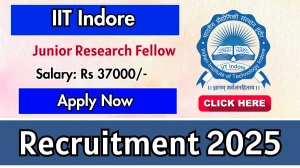 IIT Indore Junior Research Fellow Recruitment 2025 - Apply Offline