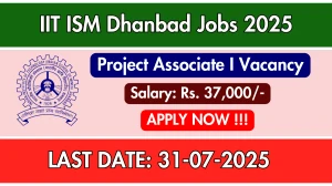 IIT ISM Dhanbad Project Associate I Recruitment 2025 - Apply Offline IIT ISM Dhanbad Project Associate I Recruitment 2025 - Apply Offline