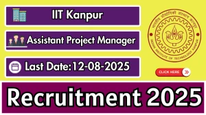 IIT Kanpur Assistant Project Manager Recruitment 2025 - Apply Offline for 02 Posts