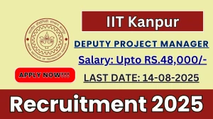 IIT Kanpur Deputy Project Manager Recruitment 2025 - Apply Offline