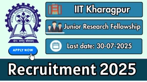 IIT Kharagpur Junior Research Fellowship Recruitment 2025 - Apply Online for 01 Posts