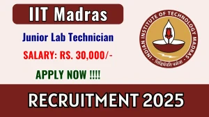 IIT Madras Junior Lab Technician Recruitment 2025 - Apply Online IIT Madras Junior Lab Technician Recruitment 2025 - Apply Online