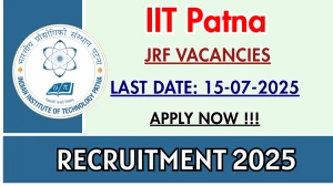 IIT Patna Junior Research Fellow Recruitment 2025 - Apply Offline