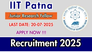 IIT Patna Junior Research Fellow Recruitment 2025 - Apply Offline IIT Patna Junior Research Fellow Recruitment 2025 - Apply Offline