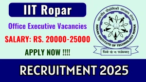 IIT Ropar Office Executive Recruitment 2025 – Walk in IIT Ropar Office Executive Recruitment 2025 – Walk in