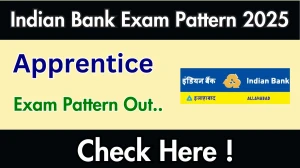 Indian Bank Apprentice Exam Pattern 2025 Indian Bank Apprentice Exam Pattern 2025