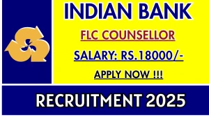 Indian Bank FLC Counsellor Recruitment 2025 - Apply Offline