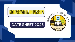 Indraprastha University Date Sheet 2025 Announced @ ipu.ac.in Details Here