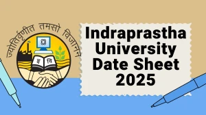 Indraprastha University Date Sheet 2025 Announced @ ipu.ac.in Details Here