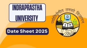 Indraprastha University Date Sheet 2025 Announced @ ipu.ac.in Details Here