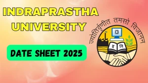 Indraprastha University Date Sheet 2025 Announced @ ipu.ac.in Details Here