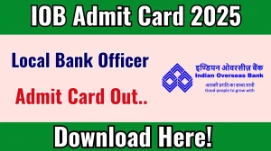 IOB LBO Admit Card 2025 OUT Download Link iob.in