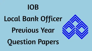 IOB Local Bank Officer Previous Year Question Papers PDF with Answers Download