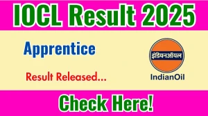 IOCL Apprentice Result 2025 Out at iocl.com, Direct Link to Download Result PDF Here