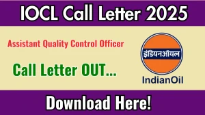 IOCL Assistant Quality Control Officer Call Letter 2025 OUT Download Link iocl.com IOCL Assistant Quality Control Officer Call Letter 2025 OUT Download Link iocl.com