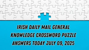 Irish Daily Mail General Knowledge Crossword Puzzle Answers Today July 09 2025