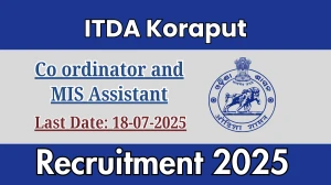 ITDA Koraput Recruitment 2025 - Apply Offline for 02 Co ordinator and MIS Assistant Posts
