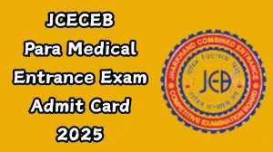 JCECEB Para Medical Entrance Exam Admit Card 2025 Out Download Online @ jceceb.org.in Check Entrance Exam Date