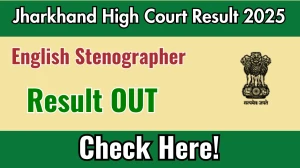 Jharkhand High Court Result 2025 Announced. Direct Link to Check Jharkhand High Court English Stenographer Result 2025 jharkhandhighcourt.nic.in