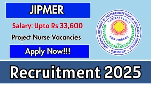 JIPMER Project Nurse Recruitment 2025 - Apply Offline for 01 Posts