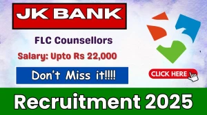 JK Bank FLC Counsellors Recruitment 2025 - Apply Online for 02 Posts