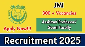 JMI Recruitment 2025 - Apply Offline for 306 Assistant Professor/ Guest Faculty Posts