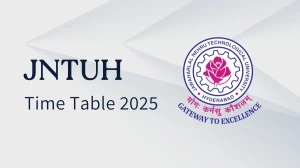 JNTUH Time Table 2025 Announced @ jntuh.ac.in Details Here