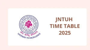 JNTUH Time Table 2025 Out @ jntuh.ac.in Details Here JNTUH Time Table 2025 Out @ jntuh.ac.in Details Here