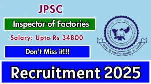 JPSC Inspector of Factories Recruitment 2025 - Apply Online for 14 Posts