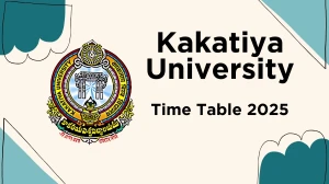 Kakatiya University Time Table 2025 Announced @ kuexams.org Details Here