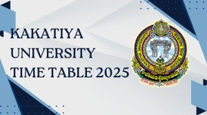 Kakatiya University Time Table 2025 Announced @ kuexams.org Details Here