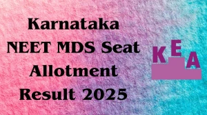 Karnataka NEET MDS Seat Allotment Result 2025 Out Today at cetonline.karnataka.gov.in Direct Link to Download