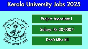 Kerala University Project Associate I Recruitment 2025 - Apply Offline