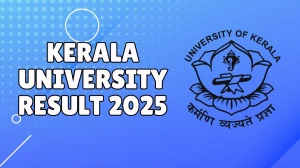 Kerala University Result 2025 Released at keralauniversity.ac.in Direct Link to Download 1st, 2nd, 6th Sem Result