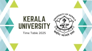 Kerala University Time Table 2025 Announced @ keralauniversity.ac.in Details Here Kerala University Time Table 2025 Announced @ keralauniversity.ac.in Details Here