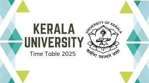 Kerala University Time Table 2025 Announced @ keralauniversity.ac.in Details Here
