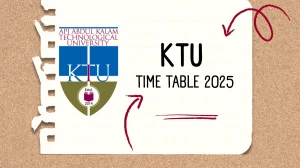 KTU Time Table 2025 Announced @ ktu.edu.in Details Here