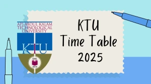 KTU Time Table 2025 Announced @ ktu.edu.in Details Here