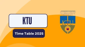 KTU Time Table 2025 Announced @ ktu.edu.in Details Here KTU Time Table 2025 Announced @ ktu.edu.in Details Here