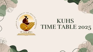 KUHS Time Table 2025 Announced @ kuhs.ac.in Details Here