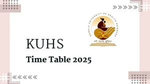 KUHS Time Table 2025 Announced @ kuhs.ac.in Details Here KUHS Time Table 2025 Announced @ kuhs.ac.in Details Here