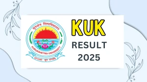 KUK Result 2025 Released at kuk.ac.in Direct Link to Download 3rd, 4th, and 6th Semester Result