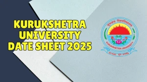 Kurukshetra University Date Sheet 2025 Announced @ kuk.ac.in Details Here Kurukshetra University Date Sheet 2025 Announced @ kuk.ac.in Details Here