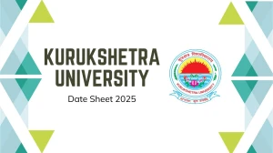Kurukshetra University Date Sheet 2025 Announced @ kuk.ac.in Details Here