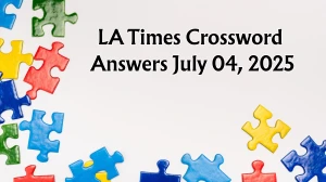 LA Times Crossword Answers 7/04/25