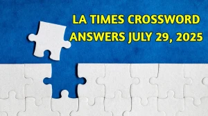 LA Times Crossword Answers 7/29/25