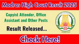 Madras High Court Copyist Attender, Office Assistant and Other Posts Result 2025 Out at mhc.tn.gov.in, Direct Link to Download Result PDF Here Madras High Court Copyist Attender, Office Assistant and Other Posts Result 2025 Out at mhc.tn.gov.in, Direct Link to Download Result PDF Here