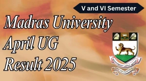 Madras University April UG Result 2025 Out at egovernance.unom.ac.in Direct Link to Download V and VI Semester Result