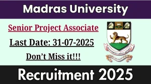 Madras University Senior Project Associate Recruitment 2025 - Apply Offline for 01 Posts